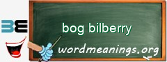 WordMeaning blackboard for bog bilberry